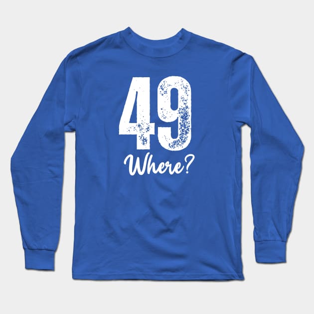 Happy 49th Birthday Long Sleeve T-Shirt by Queen of the Minivan